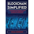 Blockchain Simplified: A Comprehensive Beginner's Guide to Learn and Understand Blockchain Technology