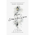 Mere Evangelism: 10 Insights from C.S. Lewis to Help You Share Your Faith