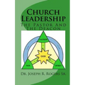Church Leadership: The Pastor And The Deacon