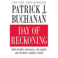 Day of Reckoning: How Hubris, Ideology, and Greed Are Tearing America Apart