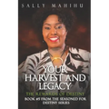Your Harvests and Legacy: The Rewards of Destiny