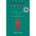 Ehyeh: A Kabbalah for Tomorrow