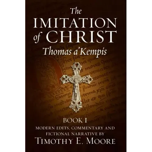 The Imitation of Christ: with Commentary and Fictional Narrative
