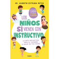 Los Niños Sí Vienen Con Instructivo / Children Do Come with Instructions