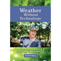 Weather Without Technology: Accurate, nature based, weather forecasting