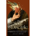 The Soul of a Disciple: Fulton Sheen's Meditations on the Cross, the Eucharist, and the Christian Life