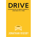 Drive: Scraping by in Uber's America, One Ride at a Time