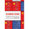 Blaming China: It Might Feel Good But It Won't Fix America's Economy