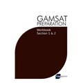 GAMSAT Preparation Workbook Sections 1 & 2: GAMSAT Style Questions And Step-By-Step Solutions for Section 1 & 2