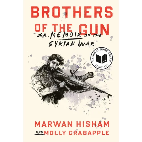 Brothers of the Gun: A Memoir of the Syrian War