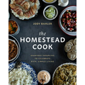The Homestead Cook: Everyday Favorites to Celebrate Rich, Simple Living
