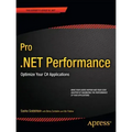 Pro .Net Performance: Optimize Your C# Applications