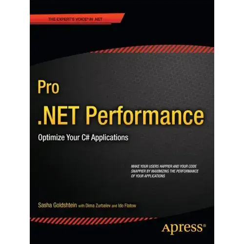 Pro .Net Performance: Optimize Your C# Applications