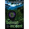The Bolivian Incident: Hollis Whittaker Book 2