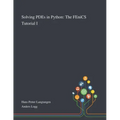 Solving PDEs in Python: The FEniCS Tutorial I
