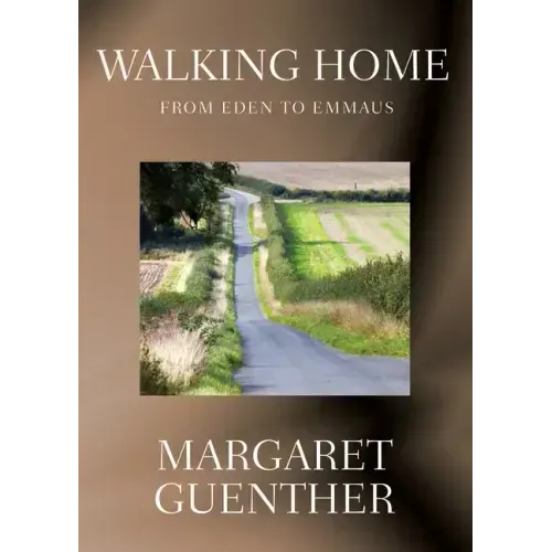 Walking Home: From Eden to Emmaus