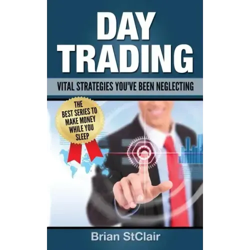 Day Trading: Vital Strategies You've Been Neglecting