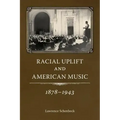 Racial Uplift and American Music, 1878-1943