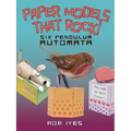 Paper Models That Rock!: Six Pendulum Automata
