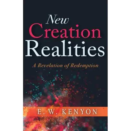 New Creation Realities: A Revelation of Redemption