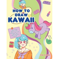 How to Draw Kawaii: Learn to Draw Super Cute Stuff - Animals, Chibi, Items, Flowers, Food, Magical Creatures and More!
