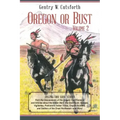 Oregon or Bust (Volume 2): Amazing True Short Stories from the Descendants of the Oregon Trail Pioneers and Articles about the Indian Wars, the G