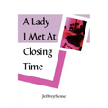 A Lady I Met at Closing Time
