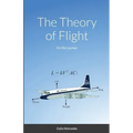 The Theory of Flight: For the Layman