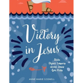 Victory in Jesus: Bible Object Lessons about Jesus for Kids