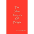 The Silent Discipline of Delight