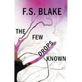 The Few Drops Known