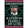 The Rainbow People of God: The Making of a Peaceful Revolution