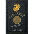 From Harlem to Viet Nam and Back: Simply a Black Marine's Combat Experience in Southeast Asia
