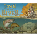 Down by the River: A Family Fly Fishing Story