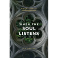 When the Soul Listens: Finding Rest and Direction in Contemplative Prayer