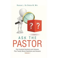 Ask the Pastor: One Hundred Questions and Answers Plus Twenty Bonus Questions and Answers Volume I