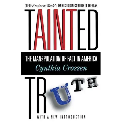 Tainted Truth: The Manipulation of Fact in America