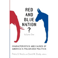 Red and Blue Nation?: Characteristics and Causes of America's Polarized Politics