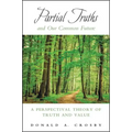 Partial Truths and Our Common Future: A Perspectival Theory of Truth and Value