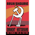 Eminent Historians: Their Technology, Their Line, Their Fraud