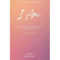 I AM - Learning To Work 'The Principles' For a Better Life