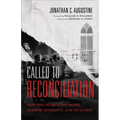 Called to Reconciliation: How the Church Can Model Justice, Diversity, and Inclusion