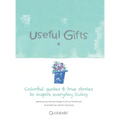 Useful Gifts: Colorful quotes & true stories to inspire everyday living