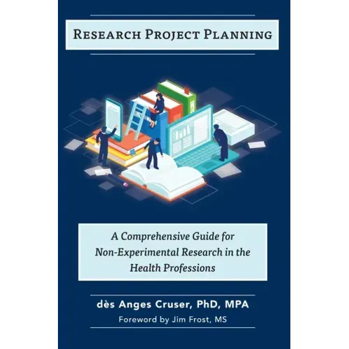 Research Project Planning: A Comprehensive Guide for Non-Experimental Research in the Health Professions