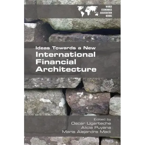 Ideas Towards a New International Financial Architecture