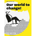 Our World to Change!