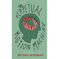 The Perpetual Motion Machine