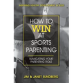 How to Win at Sports Parenting