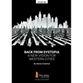 Back from Dystopia: A New Vision for Western Cities
