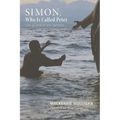 Simon, Who Is Called Peter: Life as One of the Apostles